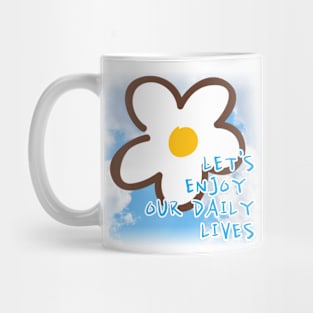 Let's enjoy our daily lives Mug